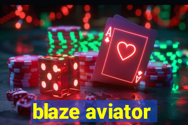 blaze aviator